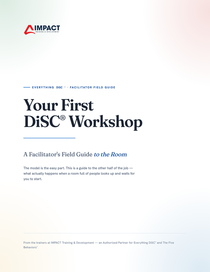 Your First DiSC Workshop: A Facilitator's Field Guide to the Room